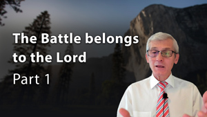 The Battle Belongs to the Lord