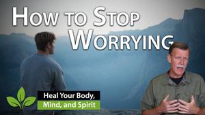 How to Stop Worrying