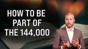 How to Be Part of the 144000