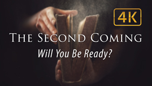 The Second Coming – Will You Be Ready?