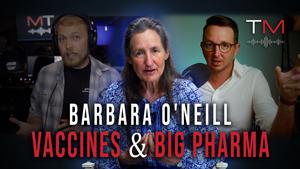 Medical Tyranny: Barbara O'Neill On MRNA Vaccines And Big Pharma