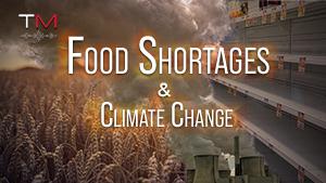 Food Shortages and Climate Change | Truth Matters