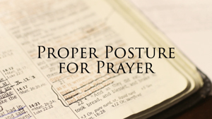 Which of the Praying Postures to Use?