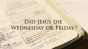 What Day Did Jesus Die?