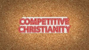 Competitive Spirits in the Church
