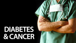 Cancer and Diabetes