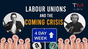 Labor Unions And The Coming Crisis
