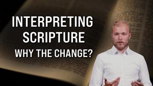 Interpreting Scripture: Why the Change? | Biblical Hermeneutics Pt. 4