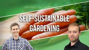 Self-Sustainable Gardening - Mackenzie Drebit & Timon Spuller