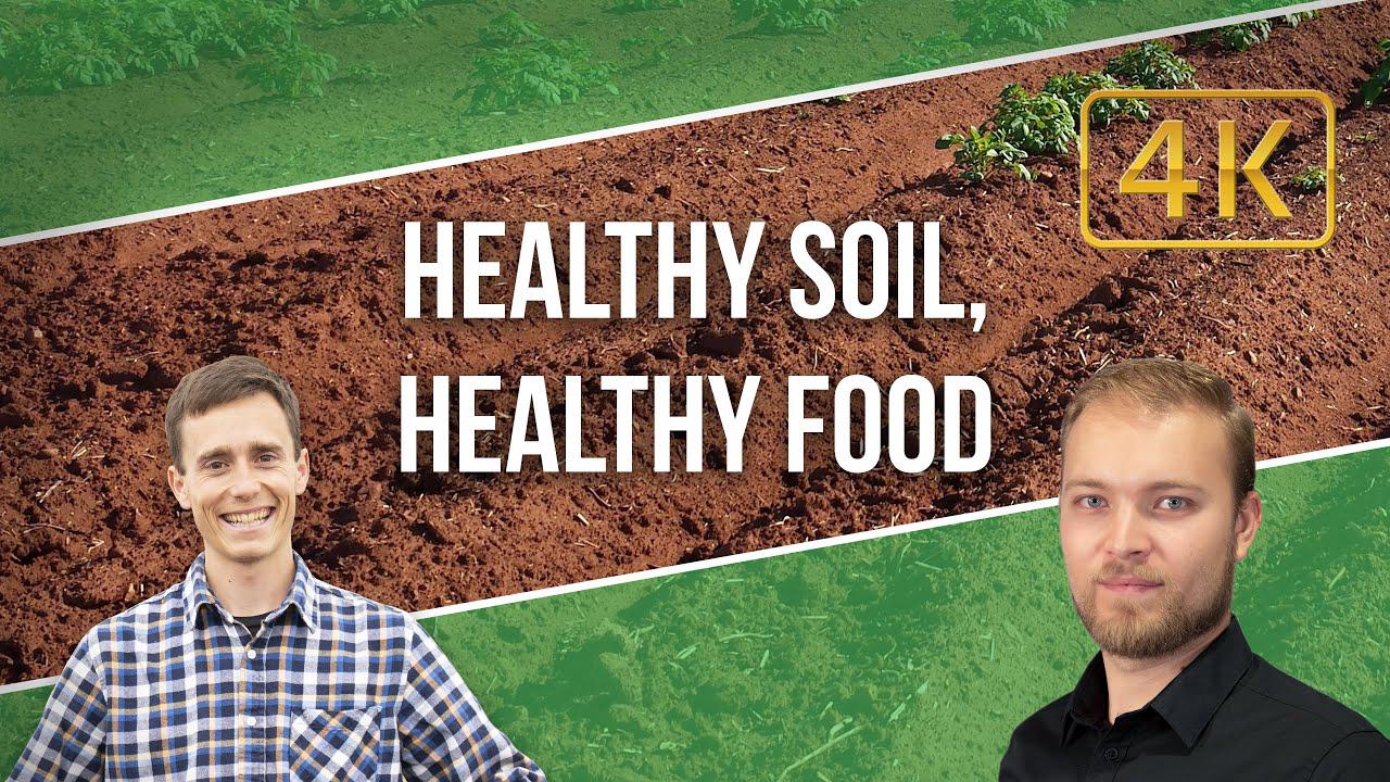 Healthy Soil, Healthy Food - Mackenzie Drebit & Timon Spuller