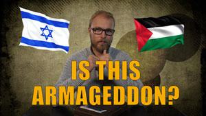 The War in Israel and The Battle of Armageddon