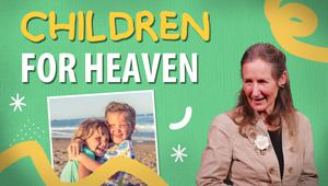 Preparing Your Children for Heaven