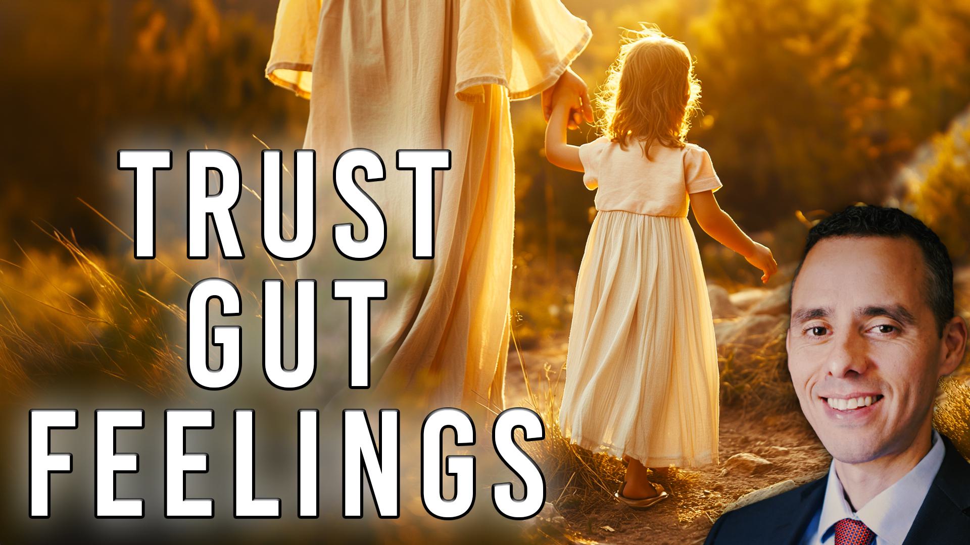 Trust Gut Feelings?