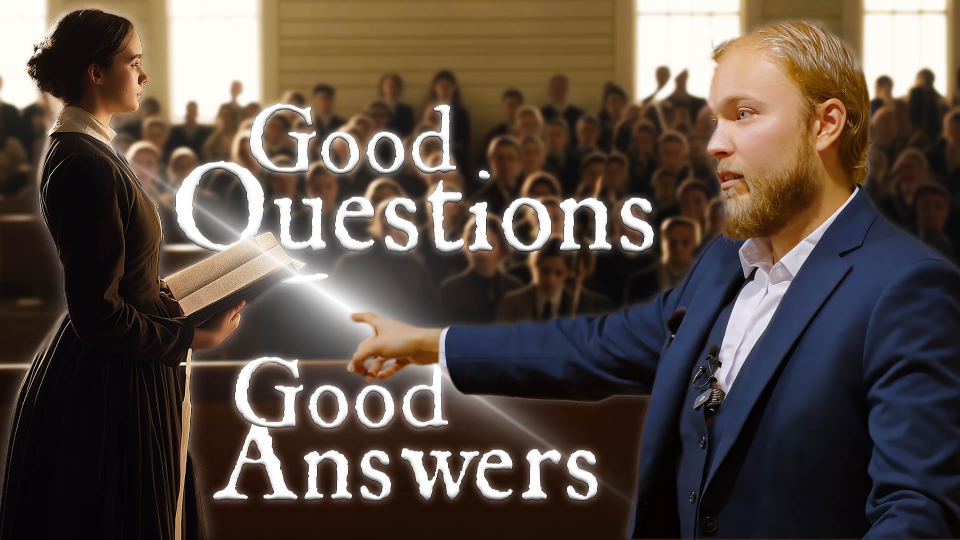 Good Answers Require Good Questions
