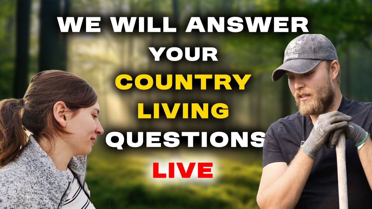 Country Living Q&A Part 2 Your Questions Answered!